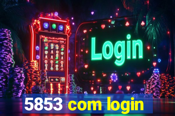 5853 com login